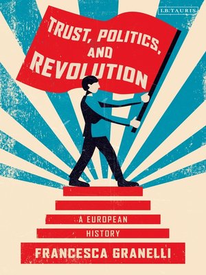 cover image of Trust, Politics and Revolution